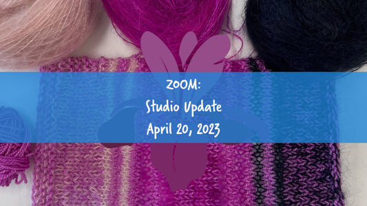 Zoom: Studio Update April 20, 2023 with mohair yarn swatch