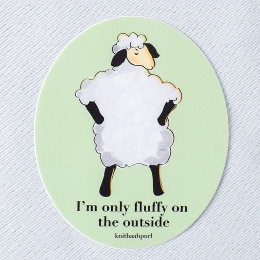 I'm Only Fluffy on the Outside Vinyl Sticker - Miss Babs Notions